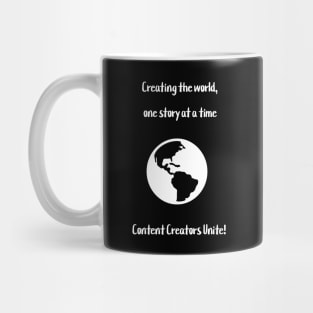 Creating the world, one story at a time: Content Creators Unite! Mug